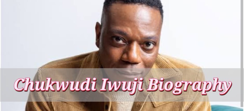Chukwudi Iwuji Biography