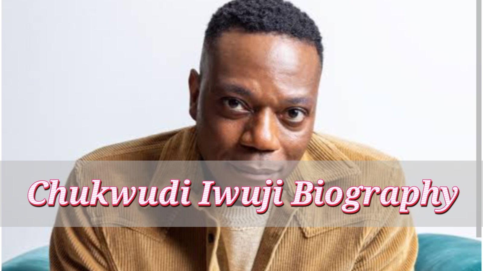 Chukwudi Iwuji Biography