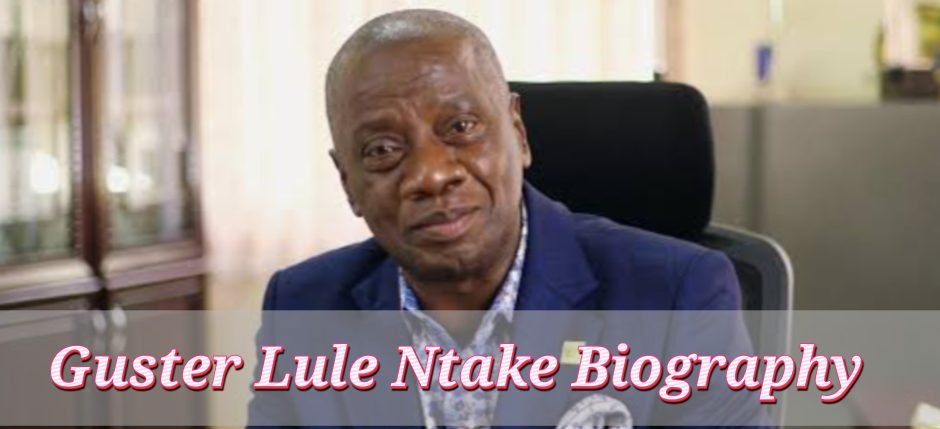 Guster Lule Ntake Biography