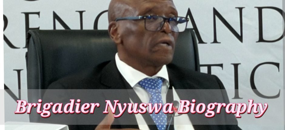 Brigadier Nyuswa Biography