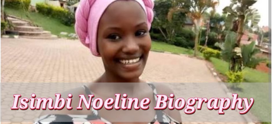 Isimbi Noeline Biography