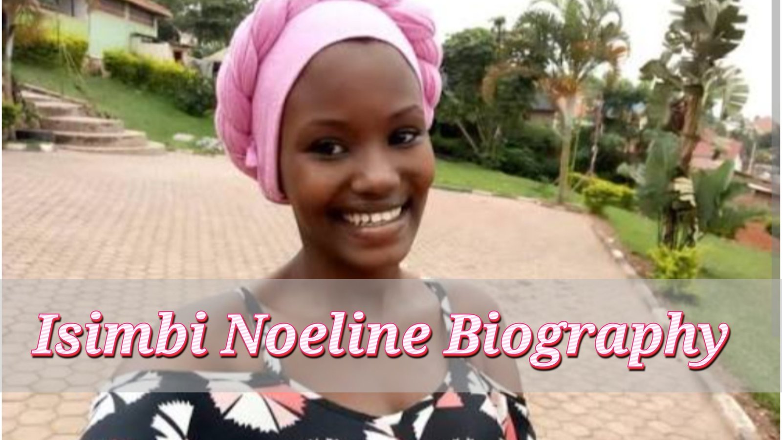 Isimbi Noeline Biography